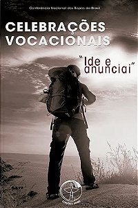 Livro Celebracoes vocacionais: ide e anunciai