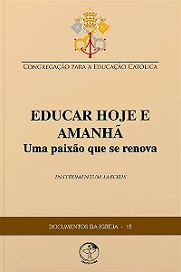 Livro Documentos da igreja 15: educar hoje e amanha uma paixao ...