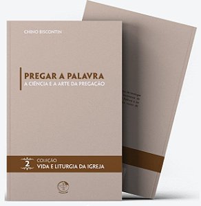 Livro Pregar a Palavra: a ciência e a arte da pregação - Vida e...