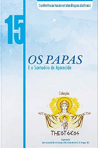 Livro Theotokos volume 15: os papas e o santuario de aparecida ...