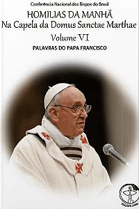Livro Homilias da manha volume 6: na capela da domus sanctae ma...