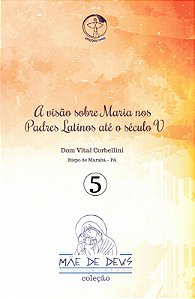 Livro Visão Sobre Maria Nos Padres Latino Até O Século V