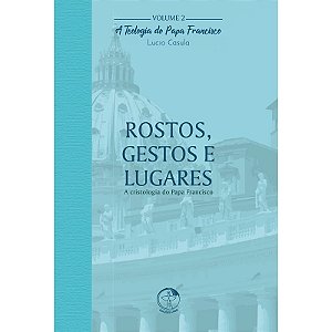 Livro A Teologia Do Papa Francisco - Volume 2 - Rostos Ge...