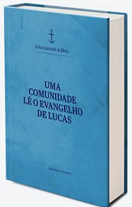 Livro Uma comunidade lê o Evangelho de Lucas - Leitura Pastoral...