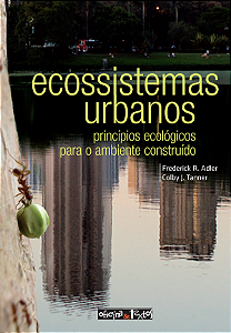 Livro Ecossistemas urbanos: princípios ecológicos para o ...