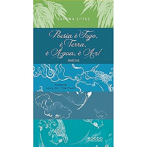 Livro Poesia É Fogo, É Terra, É Água, É Ar! - Haicais
