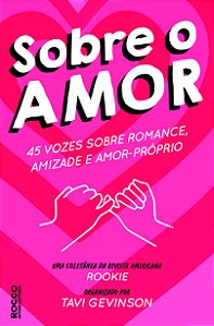 Livro Sobre o amor: 45 vozes sobre romance, amizade e amo...