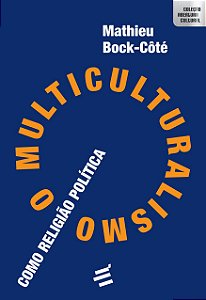 Livro O Multiculturalismo Como Religião Política