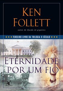 Livro Eternidade por um fio (Trilogia O Século – Livro 3)...