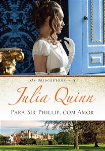 Livro Para Sir Phillip, com amor (Os Bridgertons – Livro ...