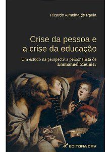 Livro Crise da pessoa e a crise da educação: um estudo na persp...
