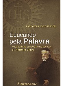 Livro Educando pela palavra: pedagogia da escravidão nos ...