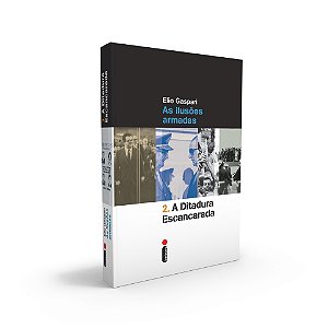Livro A Ditadura Escancarada: As Ilusões Armadas (Volume ...