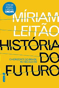 Livro História do Futuro: O Horizonte do Brasil no Século...