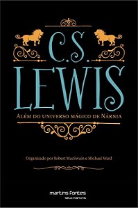 Livro C.S. Lewis: Além do universo mágico de Nárnia