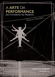Livro A arte da performance: Do futurismo ao presente