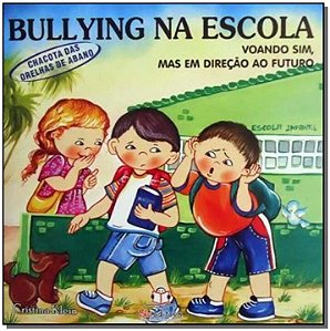 Livro Bullying Na Escola - Chacotas Orelhas De Abano