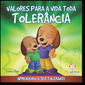 Livro Valores Para A Vida Toda - Tolerancia