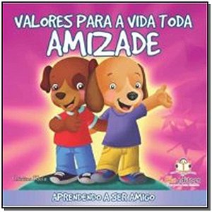 Livro Valores Para A Vida Toda - Amizade