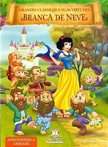 Livro Grandes Clássicos E Suas Virtudes - Branca De Neve