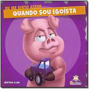 Livro Eu Me Sinto Assim: Quando Sou Egoísta