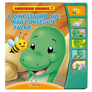 Livro Amiguinhos Sonoros: O Dinossauro Que Não Conseguia ...