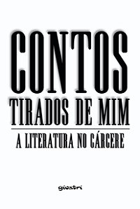 Livro Contos tirados de mim: a literatura no cárcere