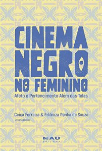 Livro Cinema negro no feminino: Afeto de pertencimento além das...