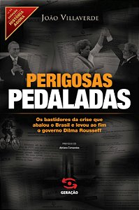 Livro Perigosas pedaladas: os bastidores da crise que aba...