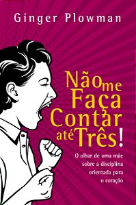 Livro Não me faça contar até três!