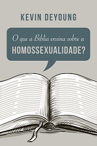 Livro O Que A Bíblia Ensina Sobre A Homossexualidade?