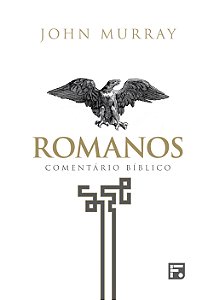 Livro Romanos - Comentário Bíblico Fiel