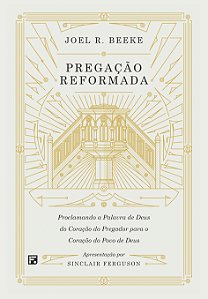 Livro Pregação Reformada - Proclamando A Palavra De Deus ...
