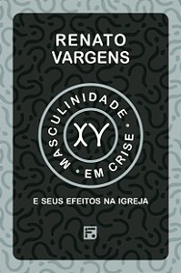 Livro Masculinidade em crise: e seus efeitos na igreja