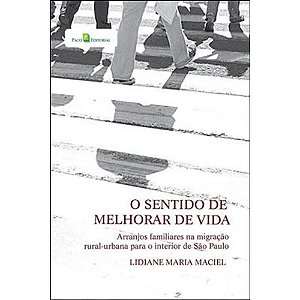 Livro O sentido de melhorar de vida: arranjos familiares na mig...