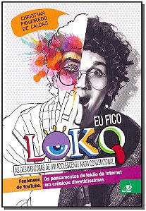 Livro Eu Fico Loko - As Desaventuras De Um Adolescente Na...