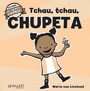 Livro Tchau, tchau, chupeta