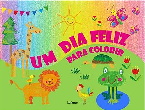 Livro Um Dia Feliz Para Colorir