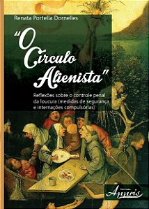 Livro O círculo alienista: reflexões sobre o controle pen...