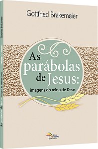 Livro As Parabolas De Jesus - Imagens Do Reino De Deus