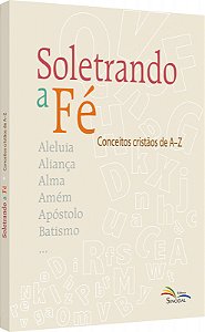 Livro Soletrando A Fé - Conceitos Cristãos De A-Z