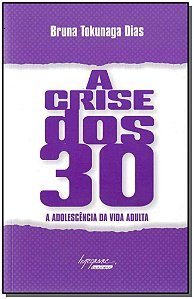 Livro A Crise Dos 30 - A Adolescência Da Vida Adulta