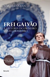 Livro Frei Galvão: a história do primeiro santo brasileir...