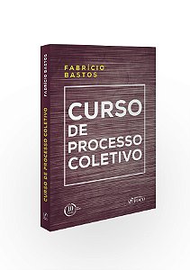 Livro Curso de processo coletivo
