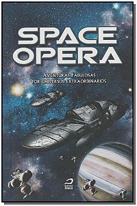 Livro Space Opera - Aventuras Fabulosas Por Universos Ext...