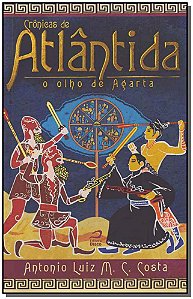 Livro Crônicas De Atlântida - O Olho De Agarta
