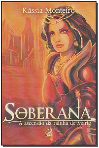 Livro Soberana - A Ascensao Da Rainha De Marte