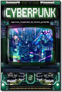 Livro Cyberpunk: Registros Recuperados De Futuros Proibid...