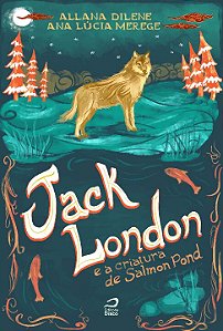 Livro Jack London E A Criatura De Salmon Pond