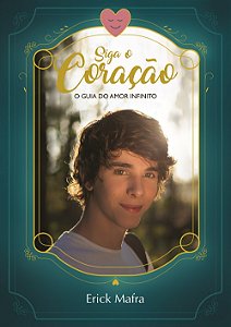 Livro Siga o coração: o guia do amor infinito